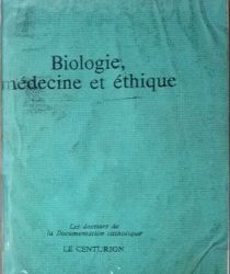 BIOLOGIE, MÉDECINE ET ÉTHIQUE