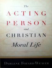 THE ACTING PERSON AND CHRISTIAN MORAL LIFE