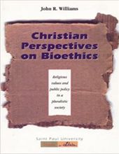 CHRISTIAN PERSPECTIVES ON BIOETHICS