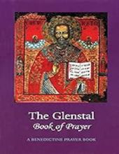 THE GLENSTAL BOOK OF PRAYER: A BENEDICTINE PRAYER BOOK