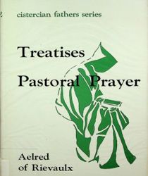 TREATISES PASTORAL PRAYER (CISTERCIAN FATHERS SERIES)