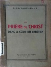 LA PRIÈRE DU CHRIST DANS LE COEUR DU CHRÉTIEN