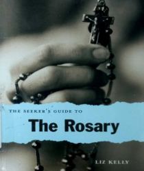 THE SEEKER'S GUIDE TO THE ROSARY