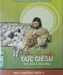 CÂU CHUYỆN ĐỨC GIÊSU HÔM QUA VÀ HÔM NAY