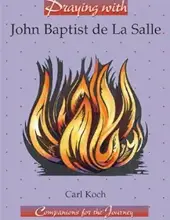 PRAYING WITH JOHN BAPTIST DE LA SALLE, (COMPANIONS FOR THE JOURNEY)