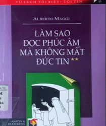 LÀM SAO ĐỌC PHÚC ÂM MÀ KHÔNG MẤT ĐỨC TIN **