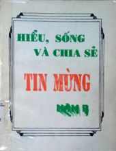 HIỂU, SỒNG VÀ CHIA SẺ TIN MỪNG NĂM B