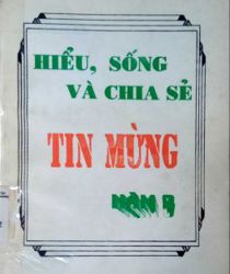 HIỂU, SỒNG VÀ CHIA SẺ TIN MỪNG NĂM B