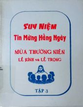 SUY NIỆM TIN MỪNG HẰNG NGÀY. T.3. MÙA THƯỜNG NIÊN, LỄ KÍNH VÀ LỄ TRỌNG