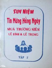 SUY NIỆM TIN MỪNG HẰNG NGÀY. T.5. MÙA THƯỜNG NIÊN, LỄ KÍNH VÀ LỄ TRỌNG