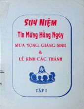 SUY NIỆM TIN MỪNG HẰNG NGÀY. T.1. MÙA VỌNG, GIÁNG SINH VÀ LỄ KÍNH CÁC THÁNH