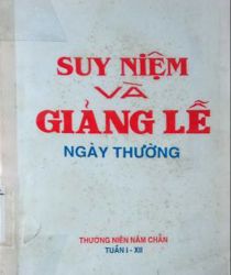 SUY NIỆM VÀ GIẢNG LỄ NGÀY THƯỜNG: THƯỜNG NIÊN NĂM CHẴN TUẦN I-XII