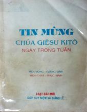 TIN MỪNG CHÚA GIÊSU KITÔ NGÀY TRONG TUẦN: MÙA VỌNG, GIÁNG SINH, MÙA CHAY, PHỤC SINH