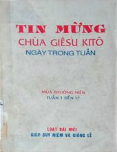 TIN MỪNG CHÚA GIÊSU KITÔ NGÀY TRONG TUẦN: MÙA THƯỜNG NIÊN TUẦN 1 ĐẾN 17