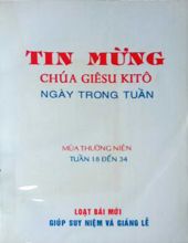 TIN MỪNG CHÚA GIÊSU KITÔ NGÀY TRONG TUẦN: MÙA THƯỜNG NIÊN TUẦN 18 ĐẾN 34