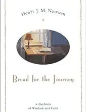 BREAD FOR THE JOURNEY: A DAYBOOK OF WISDOM AND FAITH