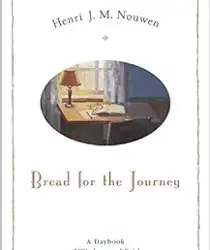 BREAD FOR THE JOURNEY: A DAYBOOK OF WISDOM AND FAITH