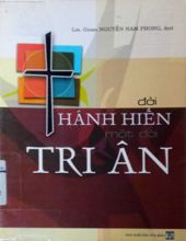 ĐỜI THÁNH HIẾN MỘT ĐỜI TRI ÂN