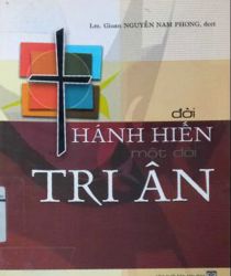 ĐỜI THÁNH HIẾN MỘT ĐỜI TRI ÂN