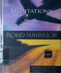 MEDITATIONS FOR THE ROAD WARRIOR