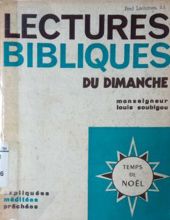 LES LECTURES BIBLIQUES DU DIMANCHE: EXPLIQUÉES, MÉDITÉES, PRÊCHÉES: TEMPS DE NOËL