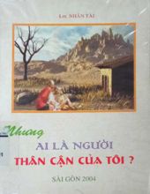 NHƯNG AI LÀ NGƯỜI THÂN CẬN CỦA TÔI?