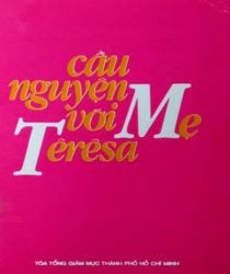CẦU NGUYỆN VỚI MẸ TÊRÊSA