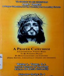 A PRAYER CATECHISM: A CONTEMPORARY PASIONG MAHAL TO BE PONDEREPRAYED BY BOTH CATECHUMEN AND CATECHIST