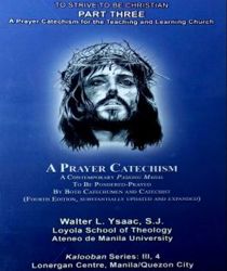 A PRAYER CATECHISM: A CONTEMPORARY PASIONG MAHAL TO BE PONDEREPRAYED BY BOTH CATECHUMEN AND CATECHIST