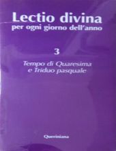 LECTIO DIVINA PER OGNI GIORNO DELL'ANNO. 3 TEMPO DI QUARESIMA E TRIDUO PASQUALE