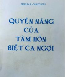 QUYỀN NĂNG CỦA TÂM HỒN BIẾT CA NGỢI
