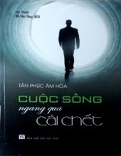 TÂN PHÚC ÂM HÓA: CUỘC SỐNG NGANG QUA CÁI CHẾT