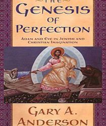 THE GENESIS OF PERFECTION: ADAM AND EVE IN JEWISH AND CHRISTIAN IMAGINATION