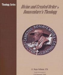 DIVINE AND CREATED ORDER IN BONAVENTURE'S THEOLOGY 