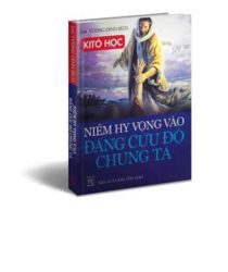 NIỀM HY VỌNG VÀO ĐẤNG CỨU ĐỘ CHÚNG TA : KITÔ HỌC