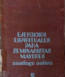 EJERCICIOS ESPIRITUALES PARA SEMINARISTAS MAYORES