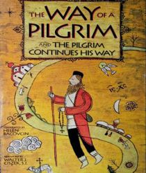 THE WAY OF A PILGRIM AND THE PILGRIM CONTINUES HIS WAY