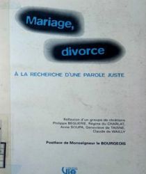 MARIAGE, DIVORCE À LA RECHERCHE D'une PAROLE JUSTE