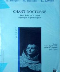 CHANT NOCTURNE: SAINT JEAN DE LA CROIX MYSTIQUE ET PHILOSOPHIE