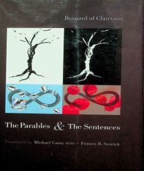 BERNARD OF CLAIRVAUX: THE PARABLES AND THE SENTENCES