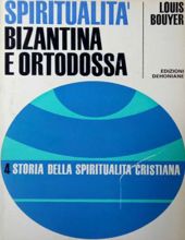 STORIA DELLA SPIRITUALITA' CRISTIANA: SPIRITUALITA' BIZANTINA E ORTODOSSA