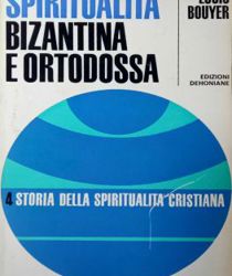 STORIA DELLA SPIRITUALITA' CRISTIANA: SPIRITUALITA' BIZANTINA E ORTODOSSA