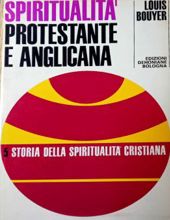 STORIA DELLA SPIRITUALITA' CRISTIANA: SPIRITUALITA' PROTESTANTE E ANGLICANA