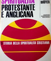 STORIA DELLA SPIRITUALITA' CRISTIANA: SPIRITUALITA' PROTESTANTE E ANGLICANA