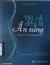 TẤT CẢ ĐỀU LÀ ÂN SỦNG: THIÊN CHÚA VÀ HUYỀN NHIỆM THỜI GIAN