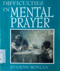 DIFFICULTIES IN MENTAL PRAYER