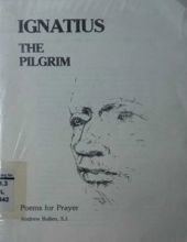 IGNATIUS: THE PILGRIM