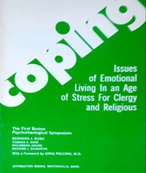 COPING: ISSUES OF EMOTIONAL LIVING IN AN AGE OF STRESS FOR CLERGY AND RELIGIOUS