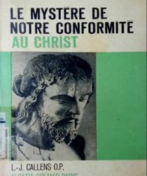 LE MYSTÈRE DE NOTRE CONFORMITÉ AU CHRIST