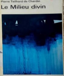 LE MILIEU DIVIN: ESSAI DE VIE INTÉRIEURE 